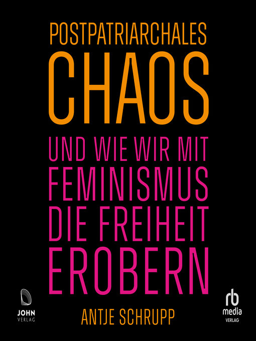 Cover image for Postpatriarchales Chaos und wie wir mit Feminismus die Freiheit erobern